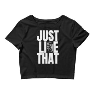 JUST LIKE THAT (Finger Snap) Crop Top Tee