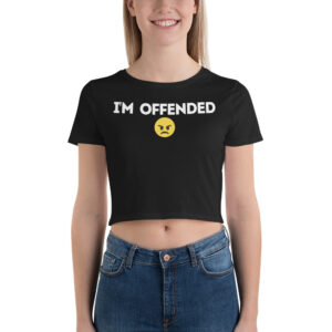 I’M OFFENDED Crop Top | Funny Karen T-Shirt