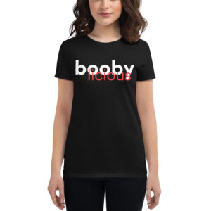 Boobylicious Women's T-Shirt (Black + colors)