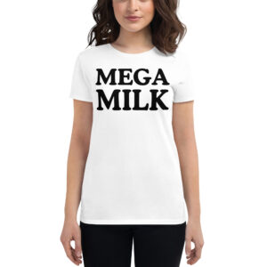 MEGA MILK Women's t-shirt