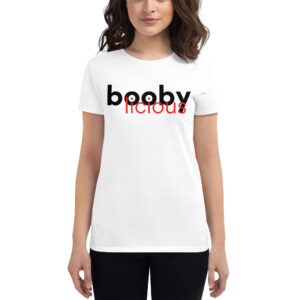 Boobylicious Women's T-Shirt