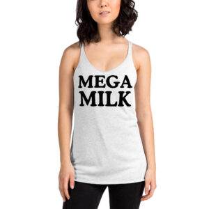 MEGA MILK Women's Racerback Tank