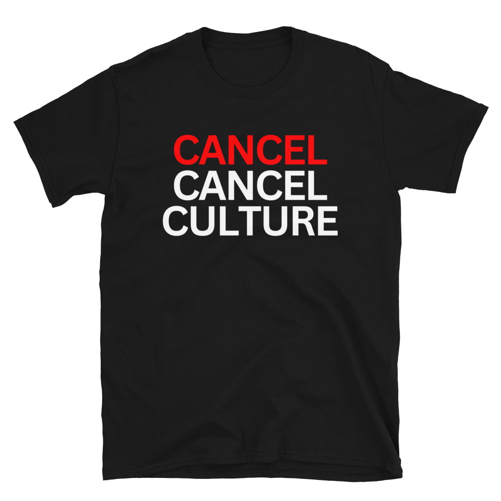 CANCEL CANCEL CULTURE T-Shirt
