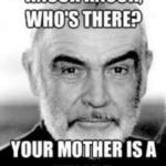 Knock Knock Whos There Your Mother Is A Whore Sean Connery quote SNL joke