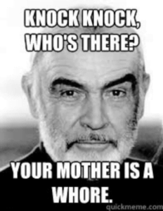 Knock Knock Whos There Your Mother Is A Whore Sean Connery quote SNL joke
