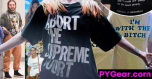 NEWSLETTER #37 The Weekly Wow Abort the Supreme Court, Don't Call 911, Slash drinking with Elvis, Dickhead & Bitch matching tees, fck me Eye Candy! PYGear.com