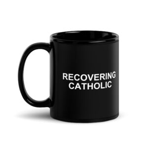 RECOVERING CATHOLIC Black Glossy Mug