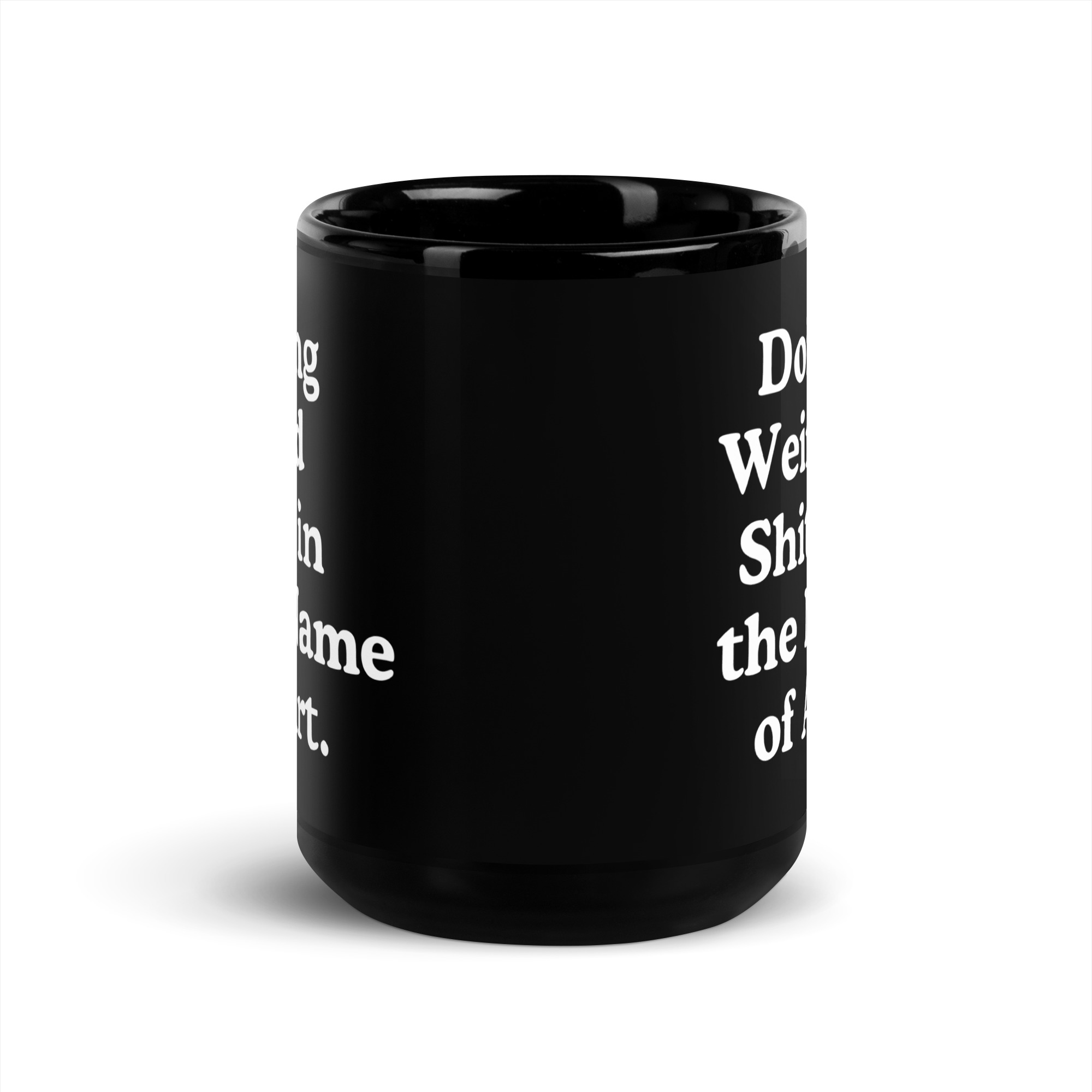 Doing Weird Shit in the Name of Art Black Glossy Mug - Image 6