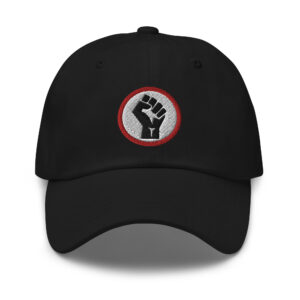 BLACK POWER - BLACK FIST Dad hat (Embroidered)