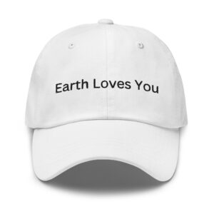 Earth Loves You Dad hat (Embroidered)