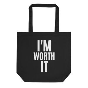 I’m WORTH It Eco Tote Bag