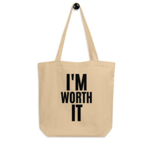 I’m WORTH It Eco Tote Bag