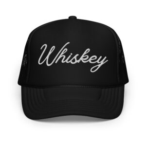 WHISKEY Foam trucker hat (Embroidered)