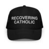 RECOVERING CATHOLIC Foam trucker hat (Embroidered)