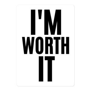 I’m WORTH It sticker