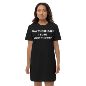 May The Bridges I Burn Light The Way dress shirt | Organic cotton