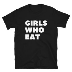 Dani Speegle GIRLS WHO EAT Unisex T-Shirt