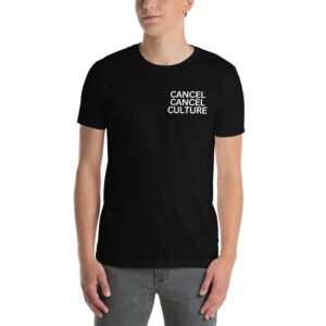 CANCEL CANCEL CULTURE Unisex T-Shirt (Left Chest)