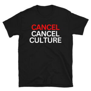 CANCEL CANCEL CULTURE (in red and white letters) T-Shirt