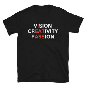 VISION CREATIVITY PASSION (I Eat Ass) T-Shirt