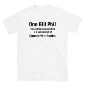 One Bill Phil Counterfeit Bucks T-Shirt (White or Gray)