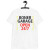 BONER GARAGE OPEN 24/7 Unisex T-Shirt