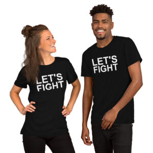 LET’S FIGHT Unisex T-Shirt