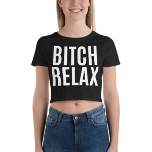 BITCH RELAX Crop Top