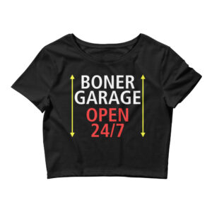 BONER GARAGE OPEN 24/7 Black Crop Top