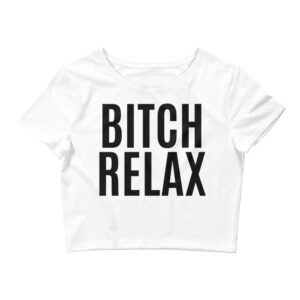 BITCH RELAX White Crop Top