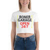 BONER GARAGE OPEN 24/7 Crop Top