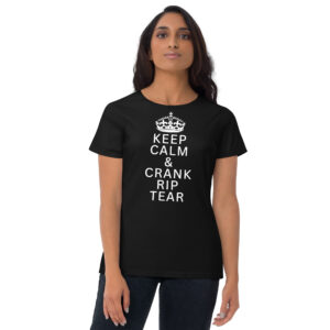 Shayna Baszler KEEP CALM and CRANK RIP TEAR Women's t-shirt
