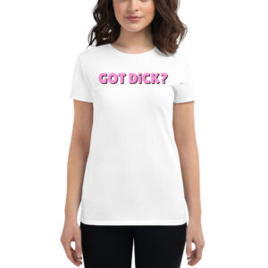 GOT DiCK? Women's t-shirt | Gay Archer Outfit