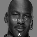 F.T.K. (Fuck Them Kids) Michael Jordan