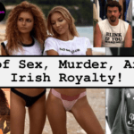 NEWSLETTER #39 The Weekly Wow Tales of Sex, Murder, Art, and Irish Royalty! Eye-Popping Wet-T-Shirt Surprises, and your Short Penis! PYGear.com