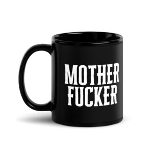 MOTHER FUCKER Black Glossy Mug