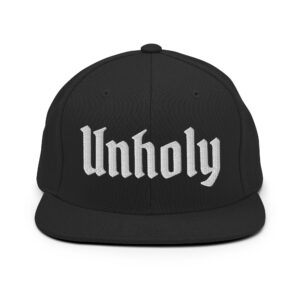 UNHOLY Snapback Hat (Embroidered)