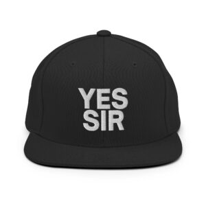 YES SIR Snapback Hat