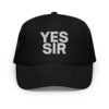 YES SIR trucker hat (Embroidered)