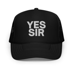 YES SIR trucker hat (Embroidered)