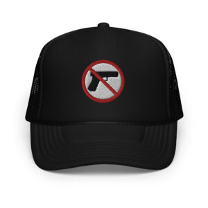 NO GUN SYMBOL - Anti-Gun Embroidered trucker hat