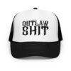 OUTLAW SHIT (in black letters) trucker hat