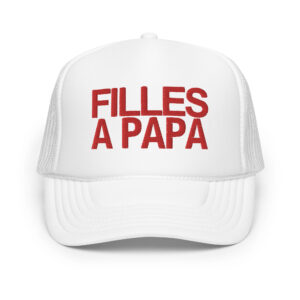 FILLES A PAPA trucker hat (Embroidered)