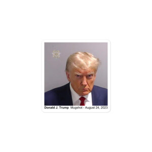 Alternative view of DONALD J. TRUMP MUGSHOT - AUGUST 24, 2023 sticker