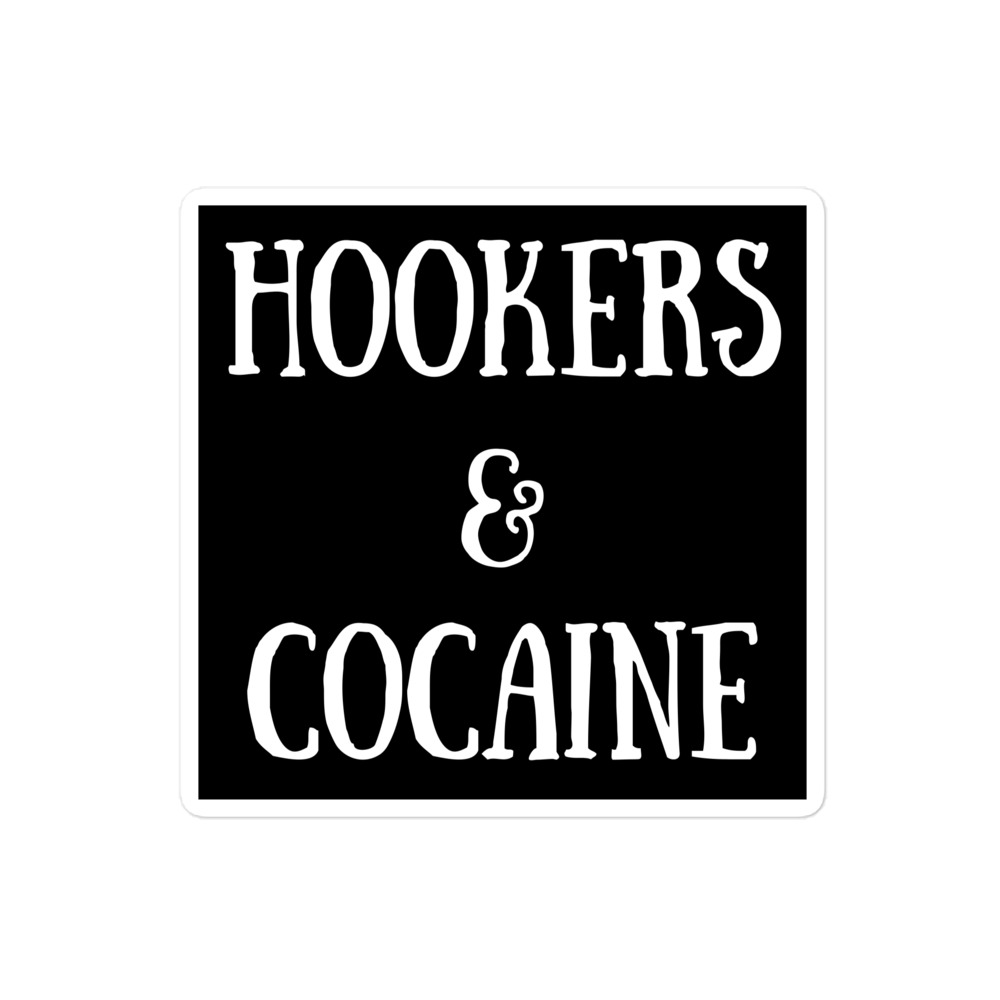 HOOKERS & COCAINE sticker - Image 3