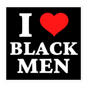 I LOVE BLACK MEN - I Heart BLACK MEN Sticker