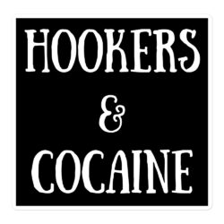 HOOKERS & COCAINE sticker
