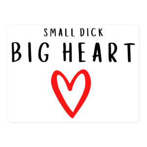Small Dick Big Heart - Red Heart Draw sticker