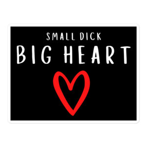 Small Dick Big Heart - Red Heart sticker