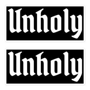 UNHOLY Sticker